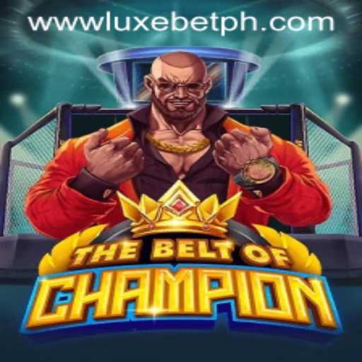 TheBeltOfChampion: Unveiling the Thrilling Saga With LUXEBET